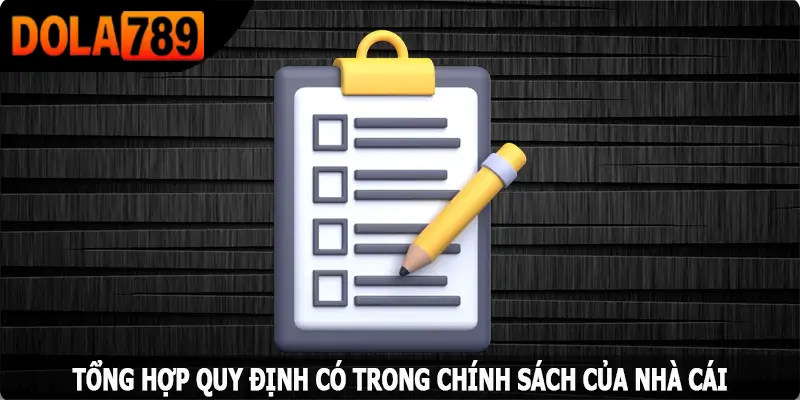 Tổng hợp quy định có trong chính sách của nhà cái